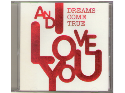 Dreams Come True [ AND I LOVE YOU ] CD+DVD / J-POP / 2007