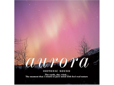 [ ISOTONIC SOUND Aurora ] CD Instrumental Japan Edition