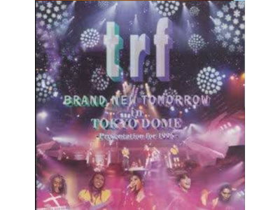 trf [ Brand New Tomorrow With Tokyo Dome-presentation For 1996-