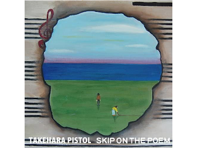 Takehara Pistol [ SKIP ON THE POEM ] CD J-POP 2011